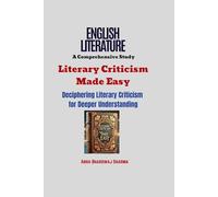 Literary Criticism Made Easy: Deciphering Literary Criticism for Deeper Understanding