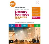 Literary journeys connecting ideas. Per le Scuole superiori. Con e-book. Con espansione online. From the Victorians to the present (Vol. 2)