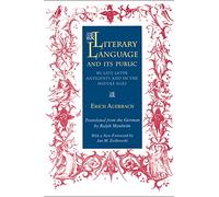 Literary Language and Its Public in Late Latin Antiquity and in the Middle Ages