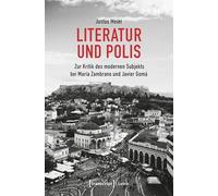 Literatur und Polis: Zur Kritik des modernen Subjekts bei María Zambrano und Javier Gomá (Lettre)