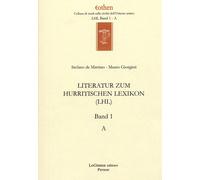 Literatur zum Hurritischen Lexikon (LHL). Vol. 1: A - 2008 - LoGi
