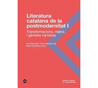 Literatura catalana de la postmodernitat I: Transformacions, marcs i gèneres narratius: 1
