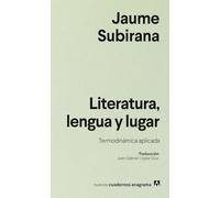 Literatura, lengua y lugar/ Literature, Language and Place: Termodinámica aplicada