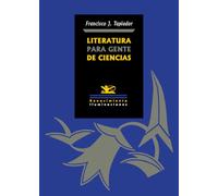 Literatura para gente de ciencias: Cómo leer, entender, disfrutar y aprovechar la poesía, la novela, el ensayo y el teatro. Con 100 recomendaciones de alta literatura: 189