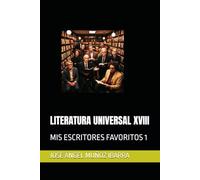 LITERATURA UNIVERSAL XVIII: MIS ESCRITORES FAVORITOS 1