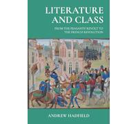 Literature and Class: From the Peasants’ Revolt to the French Revolution