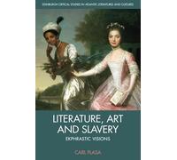 Literature, Art and Slavery: Ekphrastic Visions