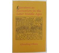 Literature As Recreation in the Later Middle Ages