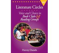 Literature Circles: Voice and Choice in Book Clubs & Reading Groups