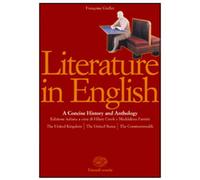Literature in english. A concise history and anthology. Textbook-Student's book. Per le Scuole superiori