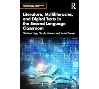 Literature, Multiliteracies, and Digital Texts in the Second Language Classroom