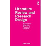 Literature Review and Research Design: A Guide to Effective Research Practice