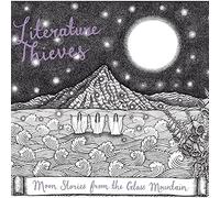 Literature Thieves - Moon Stories From Glass Mountain