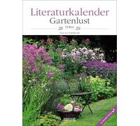 Literaturkalender Gartenlust 2026: Literarischer Wochenkalender * 1 Woche 1 Seite * literarische Zitate und Bilder * Klimaneutrale Produktion * 24 x 32 cm