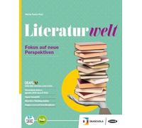 LITERATURWELT. CON ESAME DI STATO. PER LE SCUOLE SUPERIORI. CON E-BOOK. CON ESPA