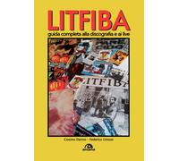 Litfiba. Guida completa alla discografia e ai live - Darino Cosimo, Linoss...
