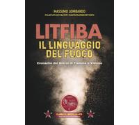 Litfiba - Il Linguaggio Del Fuoco (Cronache Dei Giorni Di Fiamma E Visione)