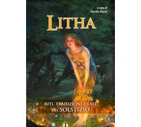 Litha. Riti, tradizioni e fate del solstizio