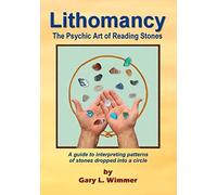 Gary L Wimmer Lithomancy, the Psychic Art of Reading Stones (Tascabile)