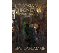 Lithosian Chronicles Awakening Part 1