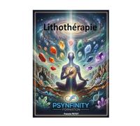 Lithothérapie: À l’Écoute du Cœur de la Terre : L’Art et la Science de la Lithothérapie