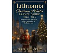 Lithuania Christmas Travel Guide 2025-2026: Magical Markets, Traditions & Winter Adventures in the Baltic Heart