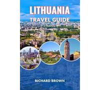 Lithuania Travel Guide 2025