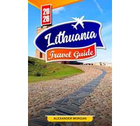 Lithuania Travel Guide 2026: Discover Hidden Gems, Historic Landmarks, Travel Tips, and Unforgettable Vacation Experiences
