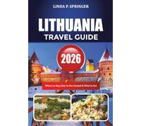 LITHUANIA TRAVEL GUIDE 2026: Where to Stay, How to Get Around & What to See