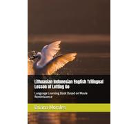 Lithuanian Indonesian English Trilingual Lesson of Letting Go: Language Learning Book Based on Movie Reminiscence