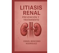 LITIASIS RENAL. PREVENCION Y TRATAMIENTO