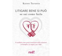 Litigare bene si può se sai come farlo. Il conflitto come parte essenziale delle relazioni e occasione di crescita