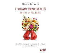 Litigare bene si può se sai come farlo. Il conflitto come parte essenziale delle relazioni e occasione di crescita