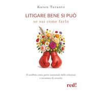 Litigare bene si può se sai come farlo. Il conflitto come parte essenziale delle relazioni e occasione di crescita