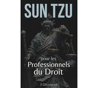 Litiges Maîtrisés: Sun Tzu pour les Professionnels du Droit