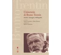L'itinerario di Bruno Trentin. Archivi, immagini, bibliografia