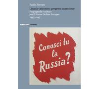 Litorale Adriatico: progetto annessione. Propaganda e cultura per