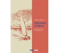 Litoranea in barca. Da Venezia a Trieste per acque interne