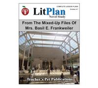 LitPlan Novel Study From the Mixed-Up Files of Mrs. Basil E. Frankweiler