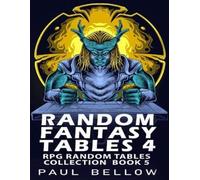 Litrpg Adventures Paul Bellow Random Fantasy Tables 4 (Tascabile)