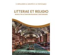 Litterae et religio. Incroci tra letteratura religione e cristianesimo