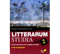 Litterarum studia. Per le Scuole superiori. Con espansione online. L'età di Augusto (Vol. 2)