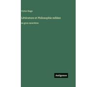 Littérature et Philosophie mêlées: en gros caractères