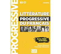 Littérature progressive du français. Niveau avancé. Per le Scuole superiori. Con CD Audio: Avec 600 activités