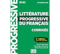 Littérature progressive du français. Niveau intermédiaire. Corrigés. Per le Scuole superiori