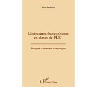 Littératures francophones en e FLE: Pourquoi et comment les enseigner ?