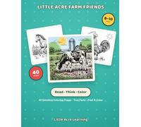 Little Acre Farm Friends: Read, Think & Color: A Big Kids Coloring & Activity Book for Ages 8-10 - 40 Detailed Farm Animals with Fun Facts, Think Questions & Hidden-Picture Hunts