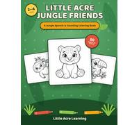 Little Acre Jungle Friends: Speech & Counting Coloring Book for Toddlers Ages 2-4 - 52 Rainforest Animals to Name, Count & Color
