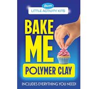 Little Activity Kits: Bake Me Polymer Clay (Dover Little Activity Kits)