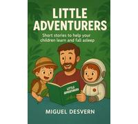 Little Adventurers: Short stories to help your children learn and fall asleep